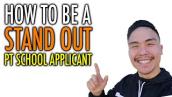 How to STAND OUT before PT School Applications Opens