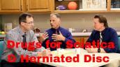 Drugs to Help Sciatica or Herniated Disc- Lessen Pain \u0026 Promote Healing-