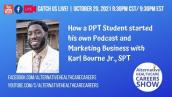 How a DPT Student started his own Podcast and Marketing Business with Karl Bourne Jr., SPT