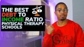 The Best Debt to Income Ratio Physical Therapy Schools