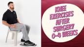 Exercises After Surgery 0-4 Weeks - Total Knee Replacement