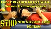 Treat Pinched Nerve with Spinal Decompression. STOP Neck, Shoulder, \u0026 Arm Pain Now