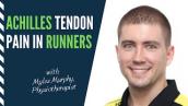 Achilles Tendon Pain in Runners | E17 with Myles Murphy, Physiotherapist