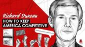 How to Keep America Competitive - Richard Duncan