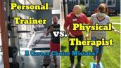 Career Choices: Physical Therapy vs. Personal Training ($$$$ Comparison)