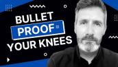How to Bulletproof Your Knees